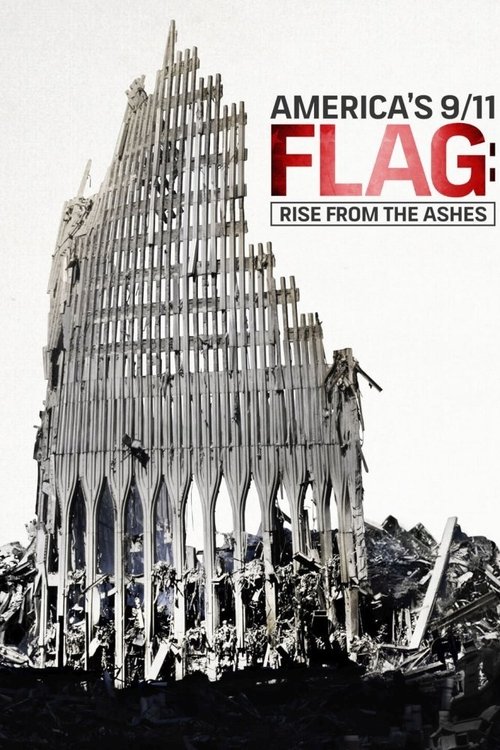 America’s 9/11 Flag: Rise From the Ashes movie poster