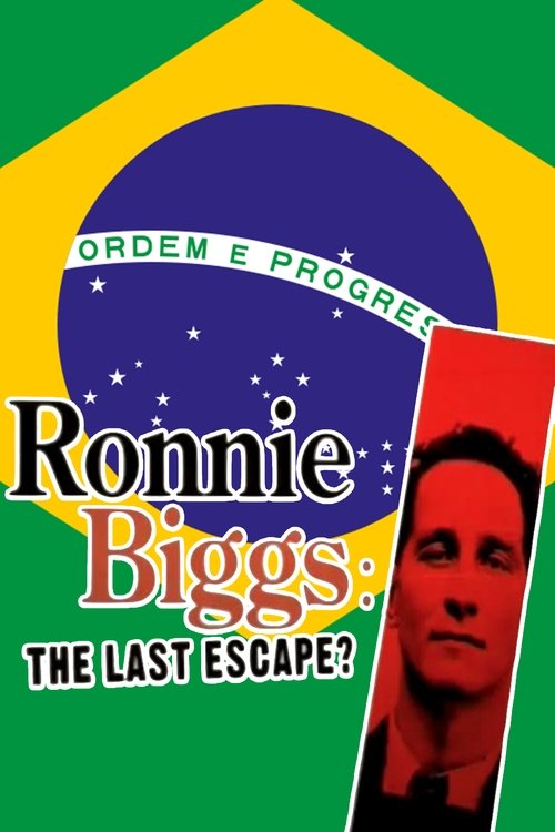 Ronnie Biggs: The Last Escape? movie poster