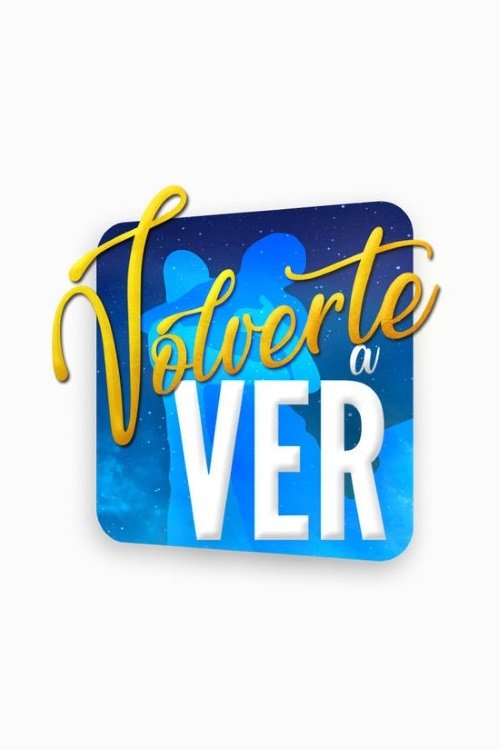 Volverte a ver tv show poster