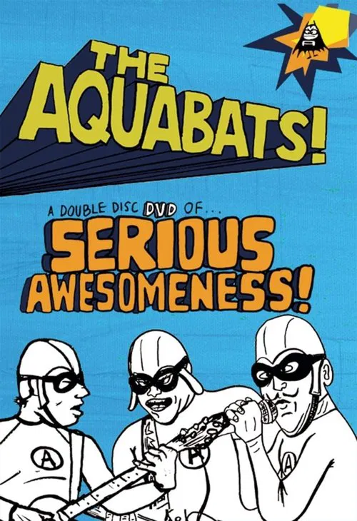 The Aquabats! Seriously Awesome! Live Show 2003 movie poster