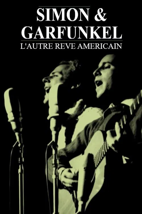 Simon & Garfunkel - L’autre rêve américain movie poster