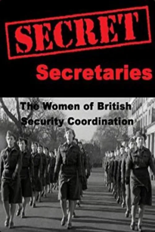 Secret Secretaries: The Women of British Security Co-ordination movie poster
