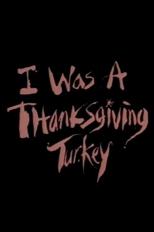 I Was a Thanksgiving Turkey movie poster