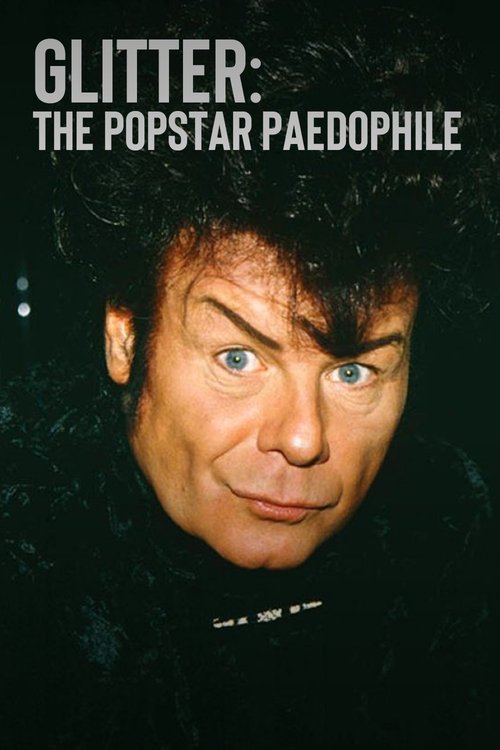 Glitter: The Popstar Paedophile movie poster