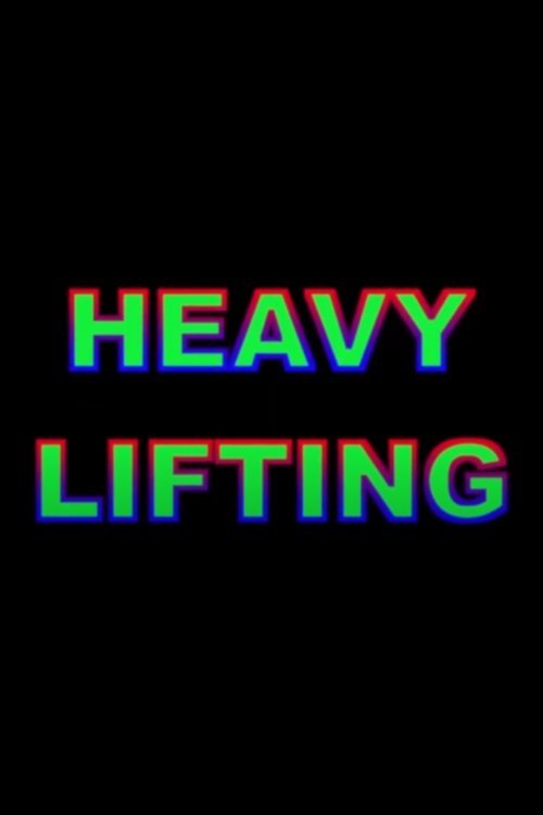 Heavy Lifting movie poster