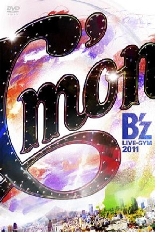 B'z LIVE-GYM 2011 -C'mon- movie poster
