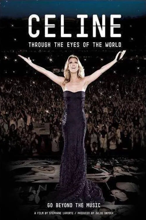 Celine Dion - Through The Eyes Of The World Go Beyond The Music movie poster