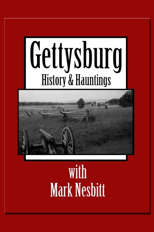 Gettysburg History & Hauntings with Mark Nesbitt movie poster