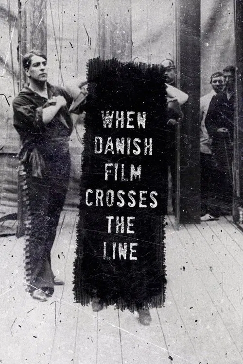 When Danish Film Crosses the Line movie poster