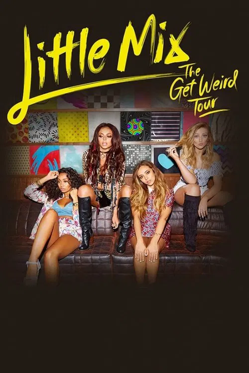 Little Mix: The Get Weird Tour Live movie poster