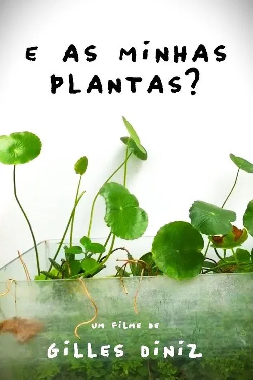 And my plants? movie poster