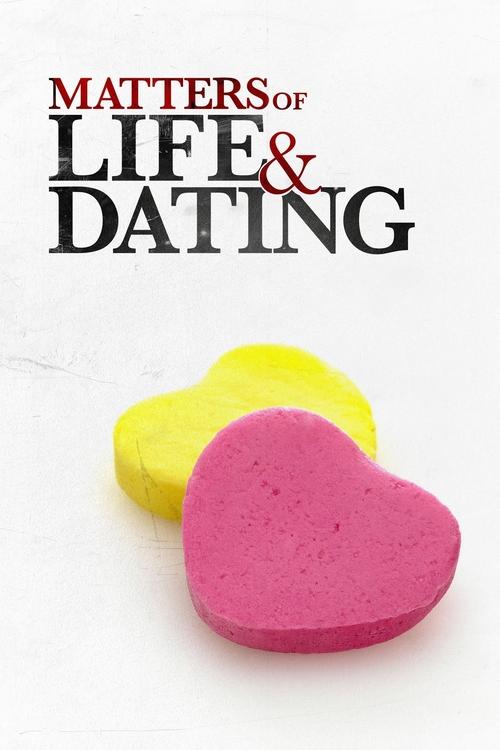 Matters of Life & Dating movie poster