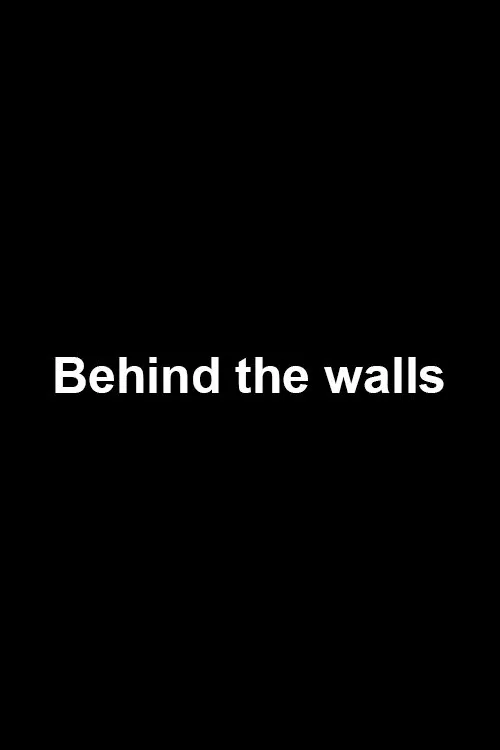 Behind the walls movie poster