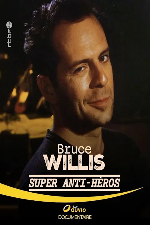 Bruce Willis : Super Anti-Héros movie poster