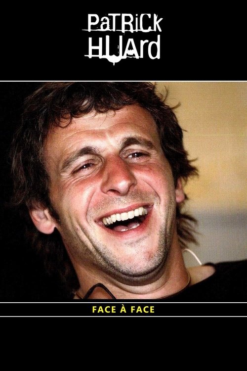 Patrick Huard - Face à Face movie poster