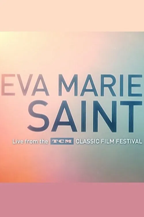 Eva Marie Saint: Live From the TCM Classic Film Festival movie poster