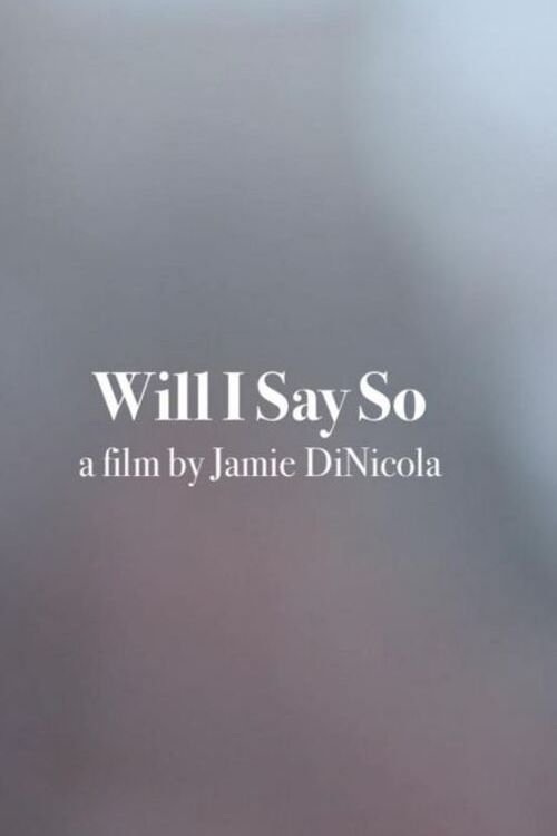 Will I Say So? movie poster