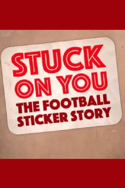 Stuck on You: The Football Sticker Story movie poster