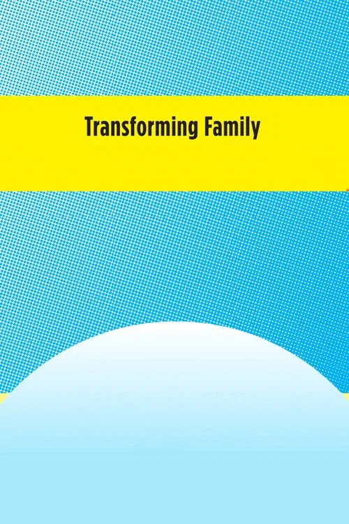 Transforming Family movie poster
