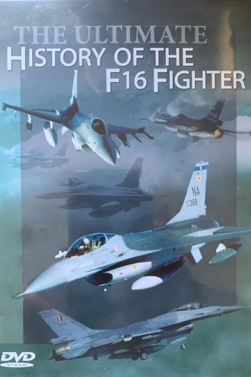 The Ultimate History of the F16 Fighter movie poster