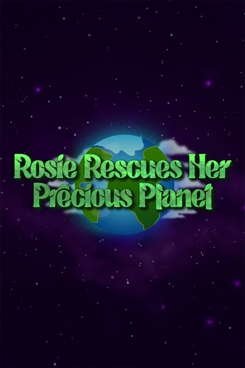 Rosie Rescues Her Precious Planet movie poster