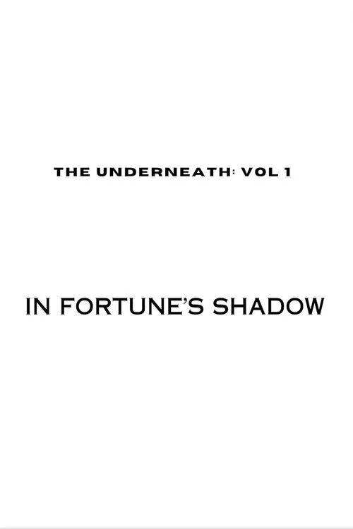 Poster do filme The Underneath: In Fortune's Shadow