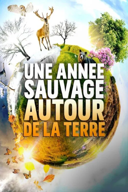 Une année sauvage autour de la Terre tv show poster