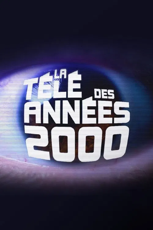 Poster da série La télé des années 2000