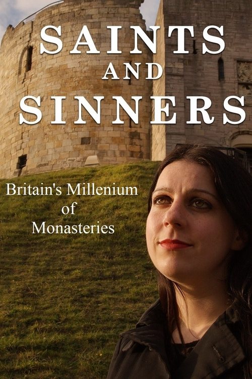 Saints and Sinners: Britain's Millennium of Monasteries tv show poster