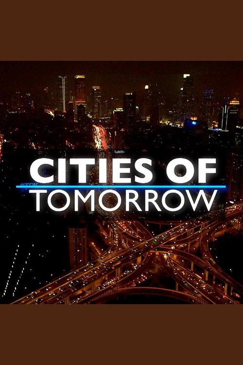 Cities Of Tomorrow tv show poster