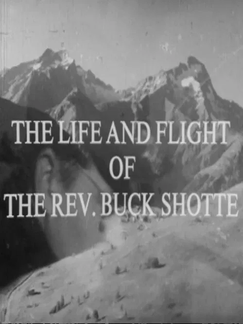 The Life and Flight of the Reverend Buck Shotte movie poster