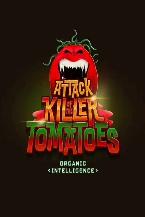 Attack of the Killer Tomatoes: Organic Intelligence movie poster