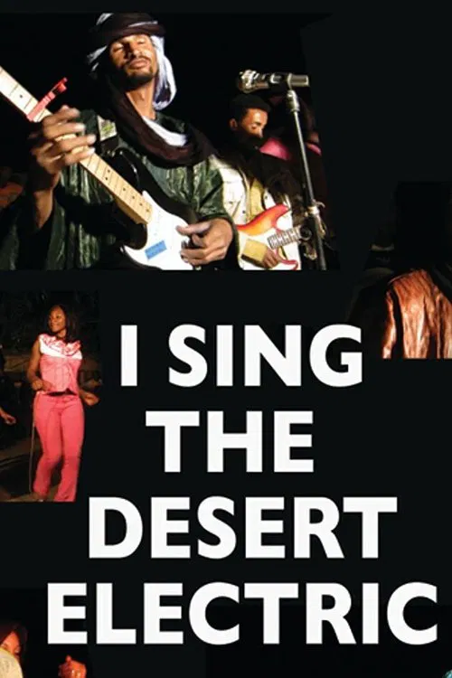 I Sing the Desert Electric movie poster