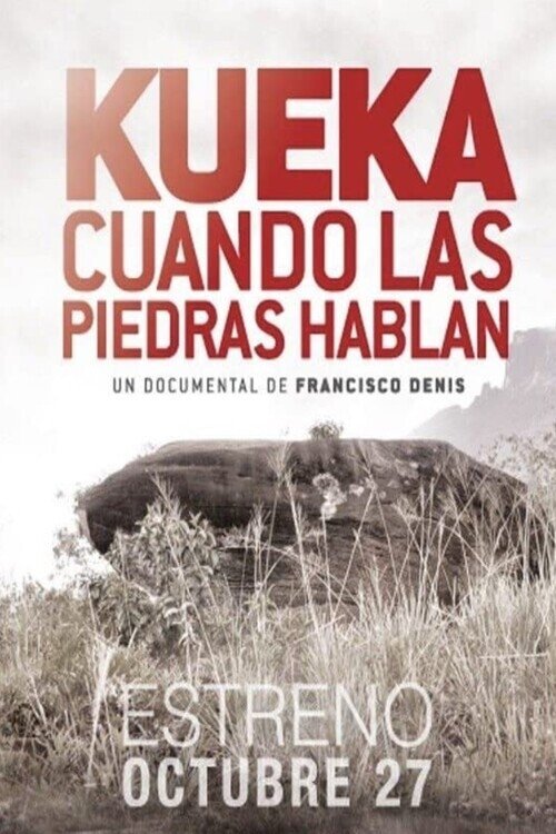 KUEKA , cuando las piedras hablan movie poster
