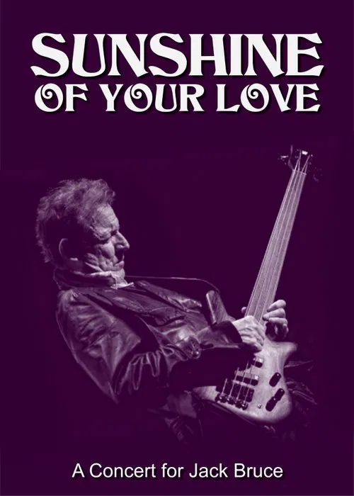 Sunshine of Your Love: A Concert for Jack Bruce movie poster