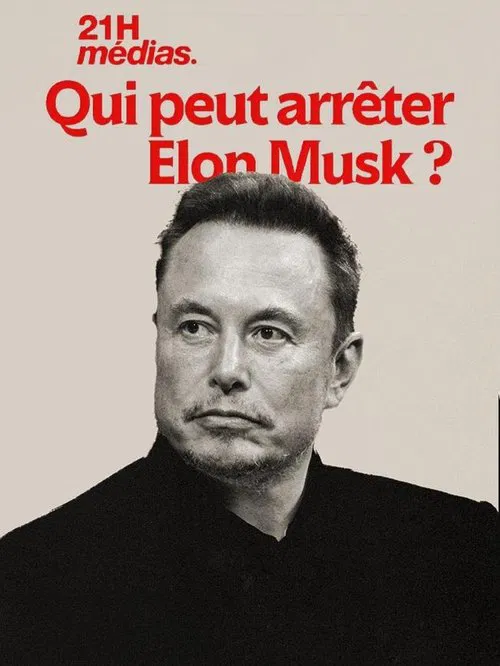 21h médias : Qui peut arrêter Elon Musk ? movie poster