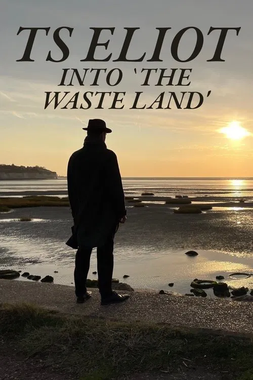 TS Eliot: Into 'The Waste Land' movie poster