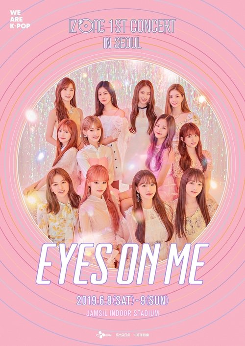 아이즈원 (IZ*ONE) - 1ST CONCERT IN SEOUL [EYES ON ME] movie poster
