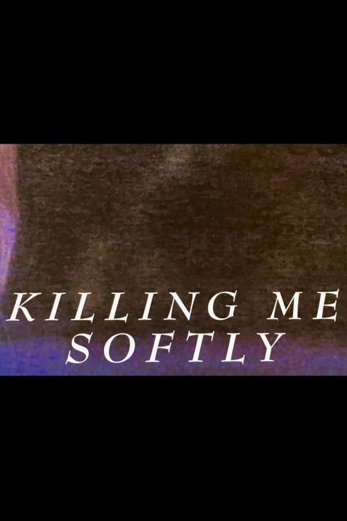 Killing Me Softly movie poster