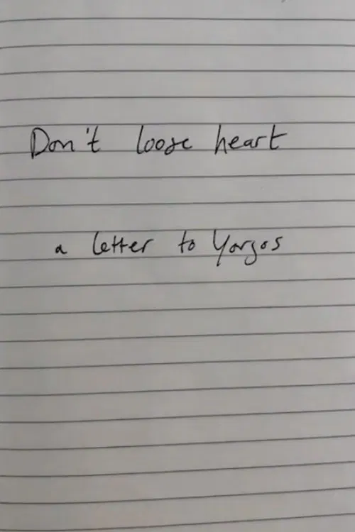 Don't lose heart - a letter to Yorgos movie poster