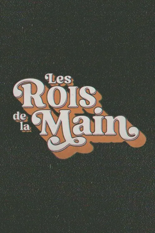 Les Rois de la Main tv show poster