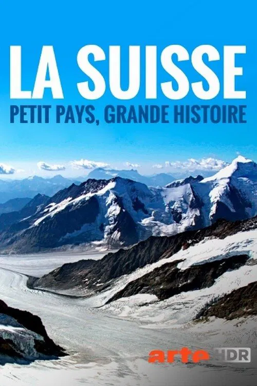 La Suisse : petit pays, grande histoire movie poster