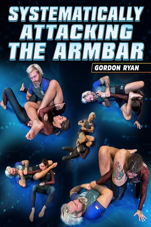 Systematically Attacking The Arm Bar by Gordon Ryan tv show poster