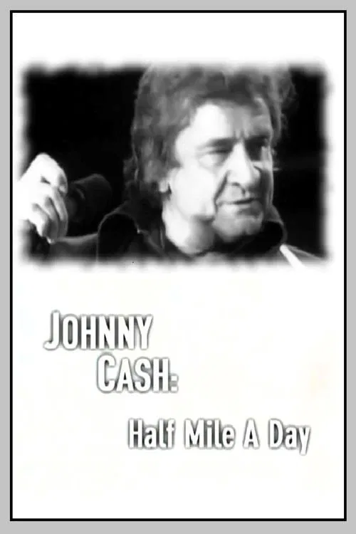 Poster do filme Johnny Cash: Half Mile a Day