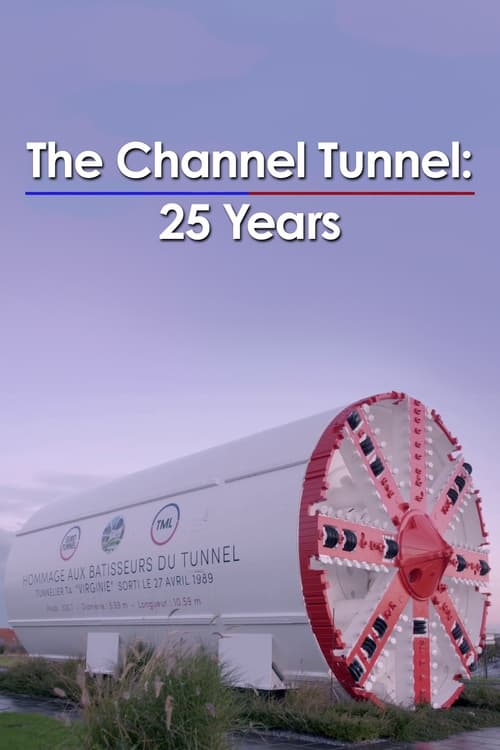 The Channel Tunnel: 25 Years tv show poster