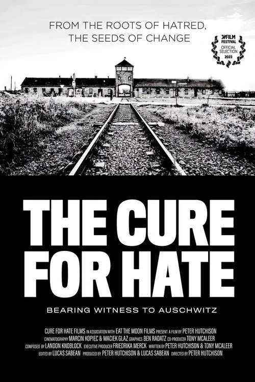 The Cure for Hate: Bearing Witness to Auschwitz movie poster