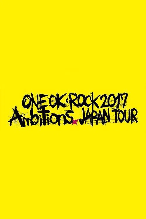 ONE OK ROCK 2017 Ambitions JAPAN TOUR movie poster