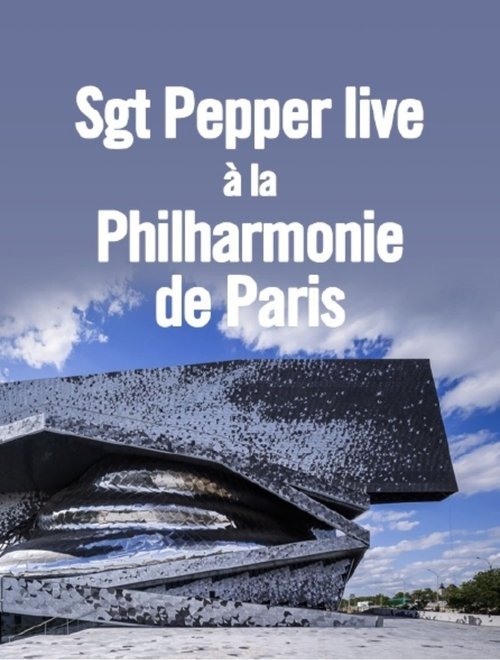Sgt. Pepper live at the Philharmonie de Paris movie poster