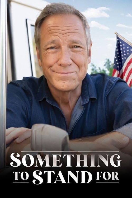 Something to Stand for with Mike Rowe movie poster