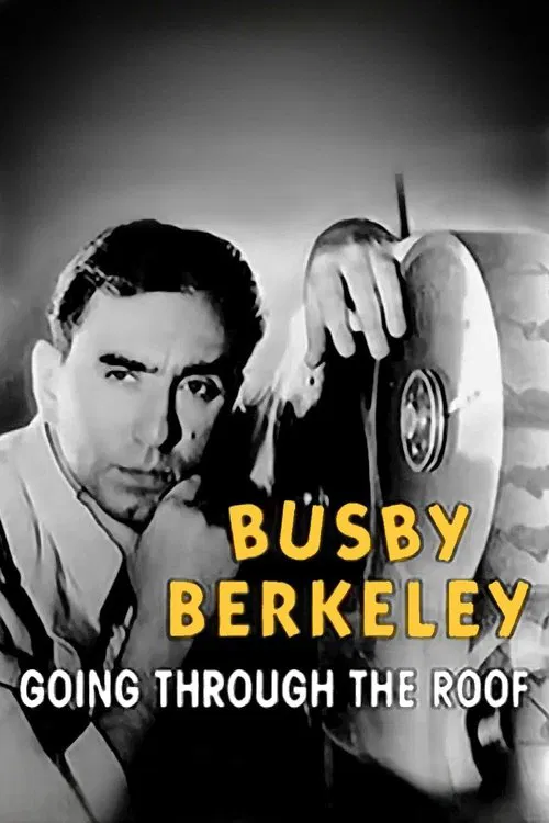 Busby Berkeley: Going Through the Roof movie poster